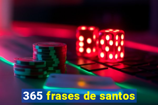 365 frases de santos